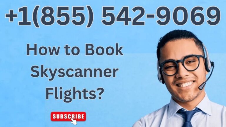 19 ways to Book Skyscanner Flights®️ USA Contact Numbers – The Complete Guide
