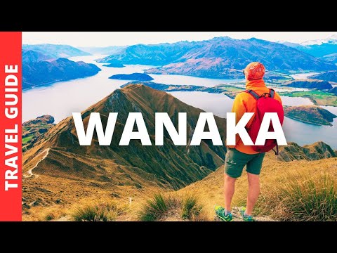 Wanaka New Zealand Travel Guide: 18 BEST Things To Do In Wanaka NZ